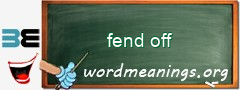 WordMeaning blackboard for fend off